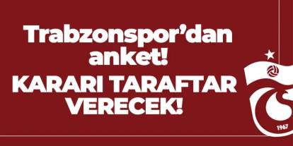 Trabzonspor'dan anket! Kararı taraftar verecek