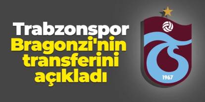 Trabzonspor Asia Bragonzi'nin transferini açıkladı