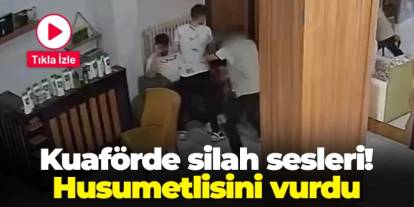 Çorum'da kuaförde silahla husumetlisini vurdu! O anlar güvenlik kamerasında