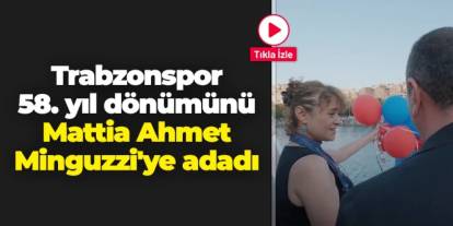 Trabzonspor 58. yıl dönümünü  Mattia Ahmet Minguzzi'ye adadı