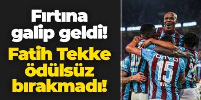 Trabzonspor galip geldi! Fatih Tekke ödülsüz bırakmadı