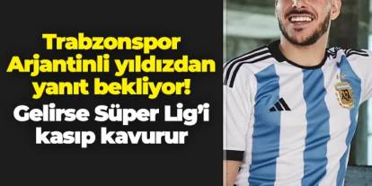 Trabzonspor Arjantinli yıldızdan yanıt bekliyor! Gelirse Süper Lig'i kasıp kavurur