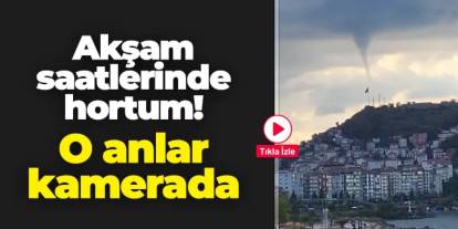 Giresun'da akşam saatlerinde hortum: O anlar kamerada