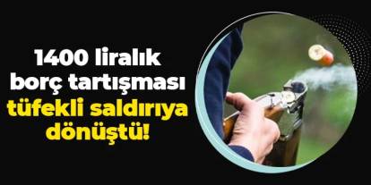 Samsun'da 1400 liralık borç tartışması! Tüfekle ateş açtı