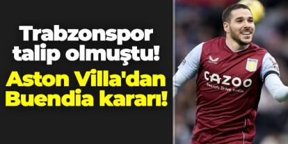 Trabzonspor talip olmuştu! Aston Villa'dan Emiliano Buendia kararı