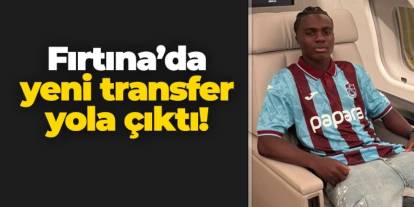 Trabzonspor'da yeni transfer yola çıktı! İmza için Trabzon'a geliyor