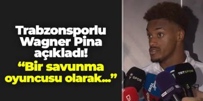Trabzonspor'da Wagner Pina açıkladı! "Bir savunma oyuncusu olarak..."