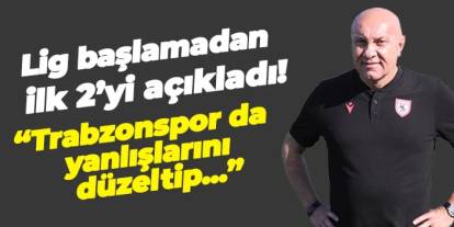 Samsunspor Başkanı Yıldırım lig başlamadan ilk 2'yi açıkladı! "Trabzonspor da yanlışlarını düzeltip..."