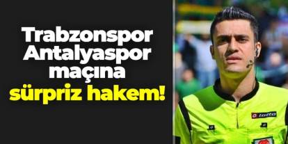 Trabzonspor - Antalyaspor maçına hakem Ali Yılmaz atandı!