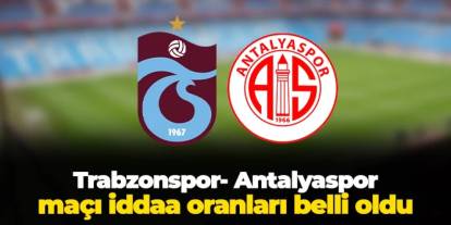 Trabzonspor - Antalyaspor maçı iddaa oranları belli oldu