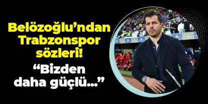 Emre Belözoğlu'ndan Trabzonspor sözleri! "Bizden daha güçlü bir takım..."