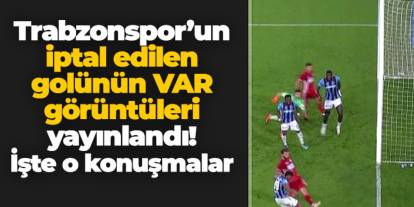 TFF 3. hafta VAR görüntülerini yayınladı! İşte Trabzonspor'un iptal edilen golü