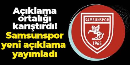 Samsunspor'un paylaşımı ortalığı karıştırdı! Düzeltme açıklaması yapıldı