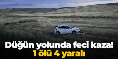 Düğün yolunda feci kaza! 1 ölü 4 yaralı