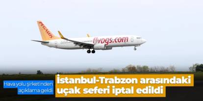İstanbul - Trabzon uçak seferi iptal edildi!