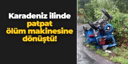 Ordu'da patpat ölüm makinesine dönüştü! 1 ayda 6 can gitti