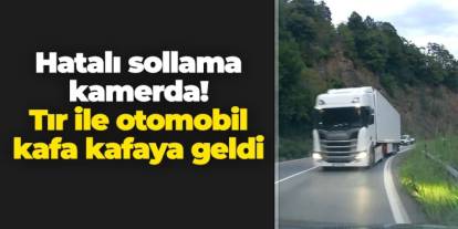 Artvin’de hatalı sollama kamerada: Tır ile otomobil kafa kafaya geldi