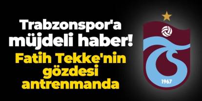 Trabzonspor'a müjdeli haber! Fatih Tekke'nin gözdesi antrenmanda