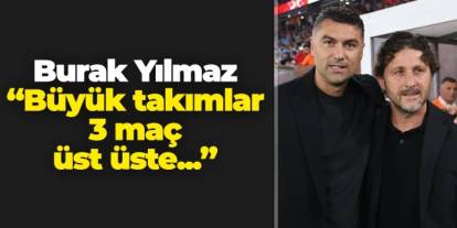 Burak Yılmaz'dan Trabzonspor sözleri! "Büyük takımlar 3 maç üst üste..."