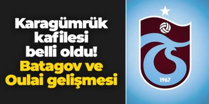 Trabzonspor'un Karagümrük kafilesi belli oldu: Batagov ve Oulai gelişmesi