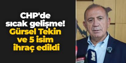 CHP'de sıcak gelişme! Gürsel Tekin ve 5 isim ihraç edildi