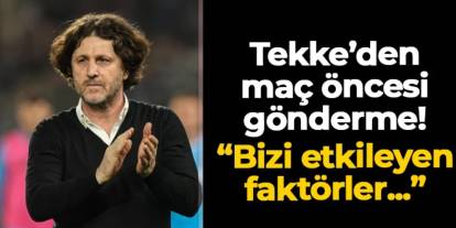 Trabzonspor'da Fatih Tekke'den gönderme! "İnşallah bizi etkileyen faktörler..."