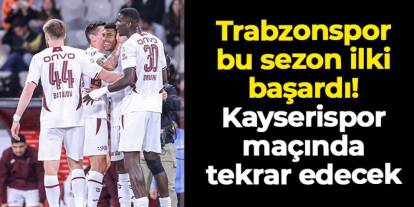Trabzonspor Karagümrük maçında ilki yaşadı! Kayserispor'a karşı tekrar edecek