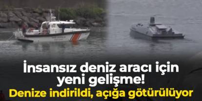 Trabzon'da bulunan insansız deniz aracında yeni gelişme: Botla birlikte açığa götürüldü