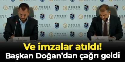Ve Trabzonspor'da imzalar atıldı! Başkan Doğan'dan çağrı geldi