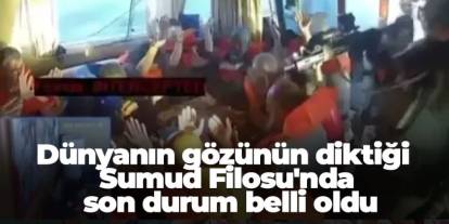 Dünyanın gözünün diktiği Sumud Filosu'nda son durum belli oldu