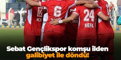 Sebat Gençlikspor komşu ilden galibiyet ile döndü!